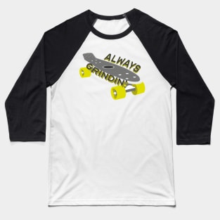 Road Skater - Always Grindin' Baseball T-Shirt
